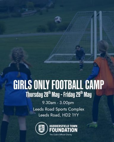 Girls Only Football Camp details: 23rd-24th May, 9:30am-3:00pm, Leeds Road Sports Complex.